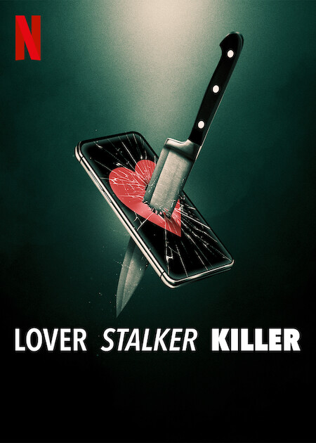 Lover, Stalker, Killer on Netflix