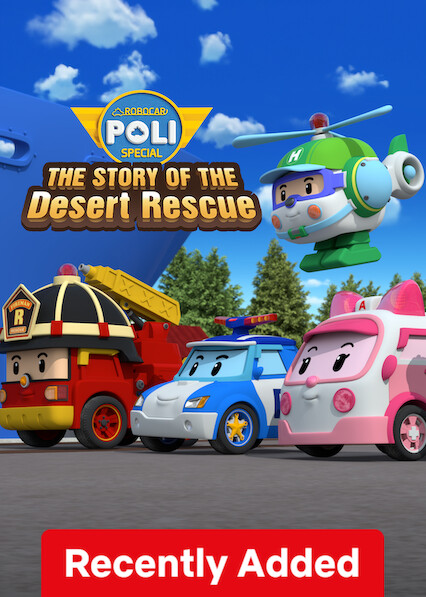 Robocar POLI Special: The Story of the Desert Rescue on Netflix