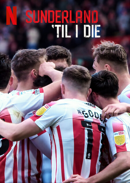 Sunderland 'Til I Die  poster