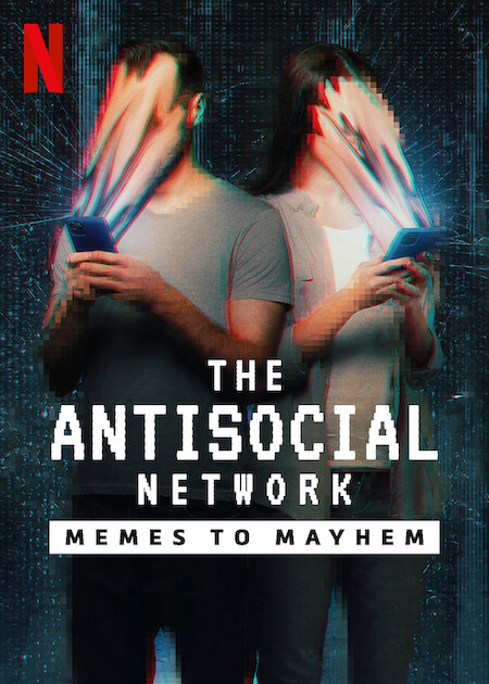 The Antisocial Network: Memes to Mayhem on Netflix