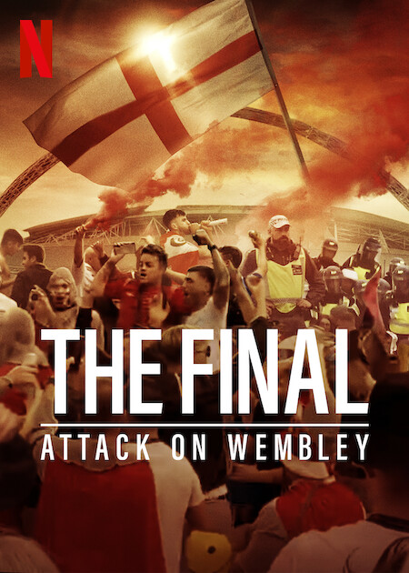 The Final: Attack on Wembley on Netflix
