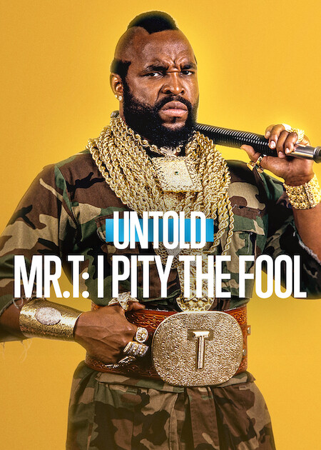 Untold Mr. T: I Pity The Fool poster