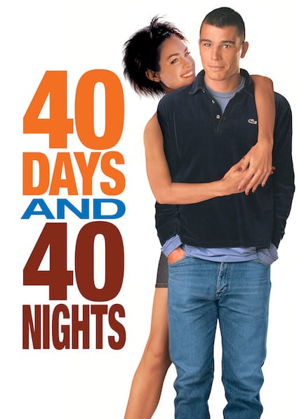 40 дней 40 ночей на английском песня. 40 Дней и 40 ночей. 40 Дней и 40 ночей (2002) Постер. 40 Days and 40 Nights. 40 Дней и 40 ночей обложки.