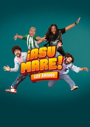 ¡Asu Mare! Los amigos  Poster