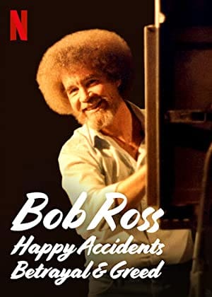 Bob Ross: Happy Accidents, Betrayal & Greed  poster