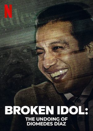 Broken Idol: The Undoing of Diomedes Díaz  poster