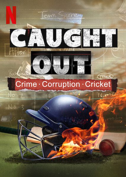 Caught Out: Crime. Corruption. Cricket. on Netflix