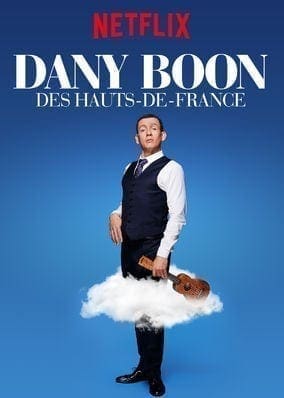 Dany Boon: Des Hauts De France poster