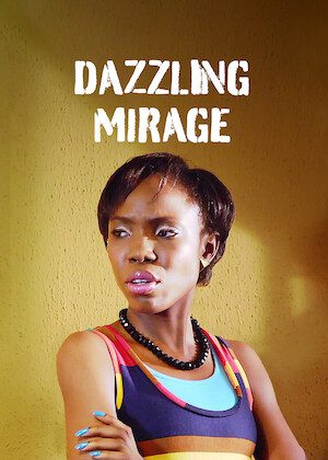 Dazzling Mirage on Netflix