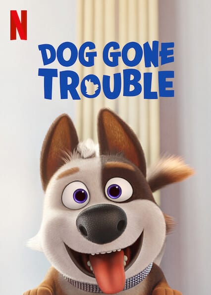 Dog Gone Trouble