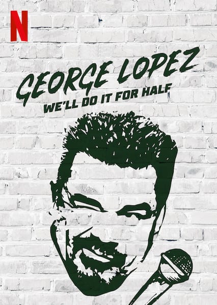 George Lopez: We'll Do It For Half on Netflix