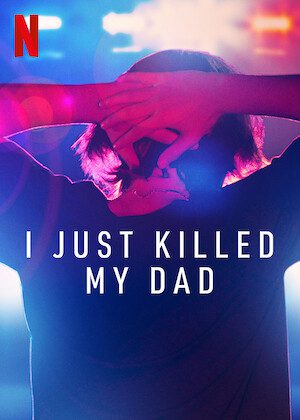 I Just Killed My Dad poster