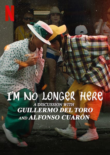 I'm No Longer Here: A Discussion with Guillermo Del Toro and Alfonso Cuaron poster