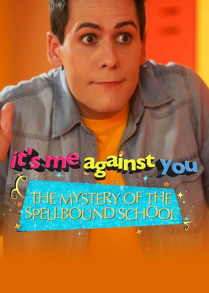 It\'s me against you - The mystery of the spellbound school Poster