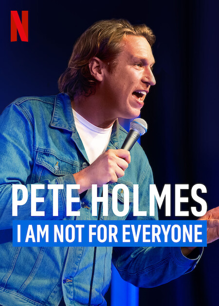 Pete Holmes: I Am Not for Everyone  poster