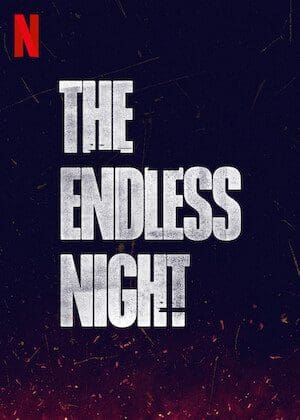 The Endless Night on Netflix