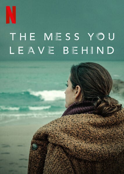 The Mess You Leave Behind poster