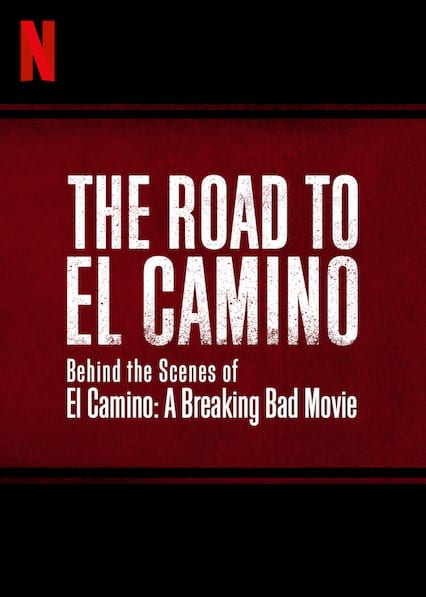 The Road to El Camino: Behind the Scenes of El Camino: A Breaking Bad Movie  poster
