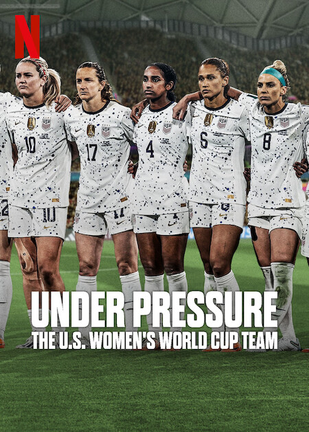 Under Pressure: The U.S. Women's World Cup Team  poster